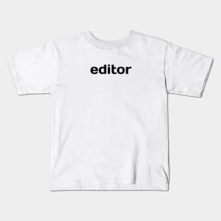 Editor Kids T-Shirt